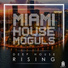 Miami House Moguls