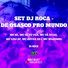 DJ Roca, MC BL, MC GUTO VGS, MC VK DA VS, MC VINI DF, MC BRYAN SS, MC MADIMBU