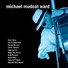 Michael Mudcat Ward feat. Steve Riley