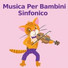 Musica per bambini Sinfonico, I Classici Per Bambini, Bambini Music