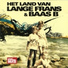 Lange Frans, Baas B feat. Brutus, Tim Akkerman