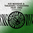 Kid Massive, Takahiro Yoshihira feat. Omz