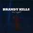 Brandy Kills