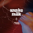 Snake Milk