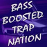 Bass Boosted Trap Nation