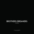 Brothers Dreamers