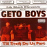 Geto Boys ft. 2 Low, 3-2, 5th Ward Boyz, Big Mello, DMG, Ganksta NIP, Odd Squad, Seagram & Too Much Trouble