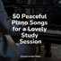 Música Relajante Piano Master, Piano para Dormir, Exam Study Classical Music