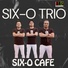 Six O Trio