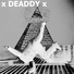 X Deaddy X