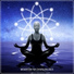 Chakra Meditation Universe, Spiritual Music Collection, Chakra Music Zone