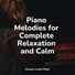Concentration Music Ensemble, Piano: Classical Relaxation, Relaxing Piano Jazz Music Ensemble