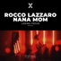 Rocco Lazzaro, Nana Mom