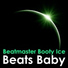 Beatmaster Booty Ice