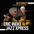 Eric Ineke, The Eric Ineke Jazzxpress feat. Marius Beets, Sjoerd Dijkhuizen, Rik Mol, Rob van Bavel