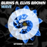 BURNS feat. Elvis Brown