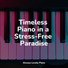 Soothing Piano Collective, Piano Relaxation Maestro, Concentration Study