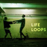 Life Loops