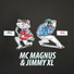 Jimmy XL, MC Magnus