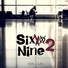 Sixxx 2 Nine