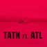 ATL, Tati