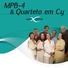 Quarteto Em Cy & MPB 4