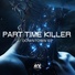 Part Time Killer
