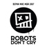 Robots Don't Cry
