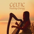 World of Celtic Music, Calming Sounds Sanctuary, Healing Tranquility Paradise