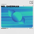 Mr. Sherman, Mixmash Deep