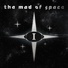 the mad of space