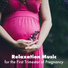 Pregnancy and Birthing Specialists, Relaxing Music Pro Effects Unlimited