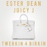 Ester Dean feat. Juicy J