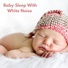 Baby Sleep With White Noise