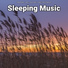 Sleeping Music, Music to Fall Asleep To, Music to Fall Asleep Fast