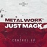 Metal Work, Just Mack