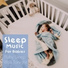 Baby Sleep Dreams, Baby Sleep Music