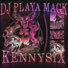 DJ PLAYA MACK, KENNYSIX