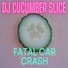DJ Cucumber Slice