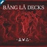 Bang La Decks