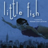 Michael John LaChiusa, Little Fish World Premiere Company, Chad Kimball, Dina Morishita, Alice Ripley