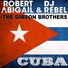 Robert Abigail, DJ Rebel feat. The Gibson Brothers