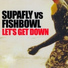 Supafly vs. Fishbowl