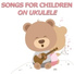 Children's Music, Nursery Rhymes Music, Kids Hits Ukulele Ensemble