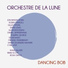 Orchestre de la Lune feat. Brad Scott, Cyril Atef, Xavier Desandre-Navarre, Michael Felberbaum, Didier Havet, Philippe Georges, Daniel Zimmermann, Julien Rousseau, David Lewis, Gilles Miton, Bobby Rangell, Jon Handelsaman