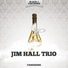 Jim Hall Trio