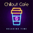 Sexy Chillout Music Cafe, Chill Out Lounge Cafe Essentials, Cafe Del Sol