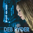 Deb Ryder feat. Kirk Fletcher, Lee Thornburg, Lon Price, Mike Finnigan, Ric Ryder, Tony Braunagel