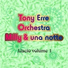 Tony Erre, Orchestra Milly e Una Notte