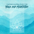 Deep Buddhist Meditation Music Set, Meditation Music Masters